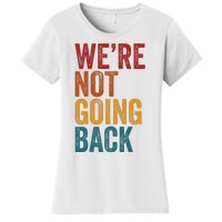 WeRe Not Going Back Slogan Vintage Distressed Women's T-Shirt