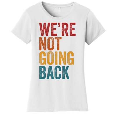 WeRe Not Going Back Slogan Vintage Distressed Women's T-Shirt