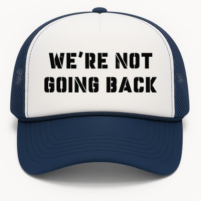 WeRe Not Going Back Slogan Vintage Distressed Voting Kamala Trucker Hat