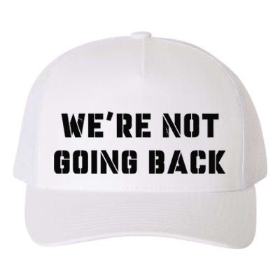 WeRe Not Going Back Slogan Vintage Distressed Voting Kamala Yupoong Adult 5-Panel Trucker Hat