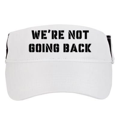 WeRe Not Going Back Slogan Vintage Distressed Voting Kamala Adult Drive Performance Visor