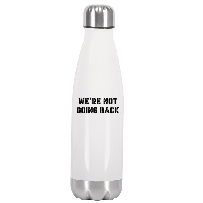 WeRe Not Going Back Slogan Vintage Distressed Voting Kamala Stainless Steel Insulated Water Bottle