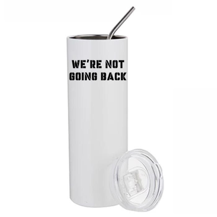 WeRe Not Going Back Slogan Vintage Distressed Voting Kamala Stainless Steel Tumbler