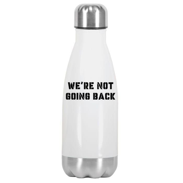 WeRe Not Going Back Slogan Vintage Distressed Voting Kamala Stainless Steel Insulated Water Bottle