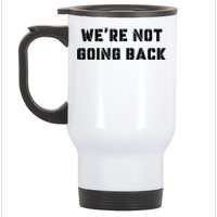 WeRe Not Going Back Slogan Vintage Distressed Voting Kamala Stainless Steel Travel Mug