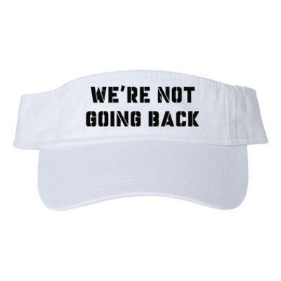 WeRe Not Going Back Slogan Vintage Distressed Voting Kamala Valucap Bio-Washed Visor