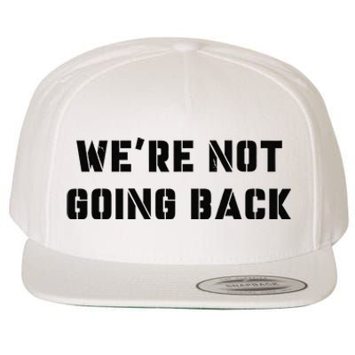 WeRe Not Going Back Slogan Vintage Distressed Voting Kamala Wool Snapback Cap