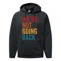 Were Not Going Back Slogan Vintage Distressed Performance Fleece Hoodie