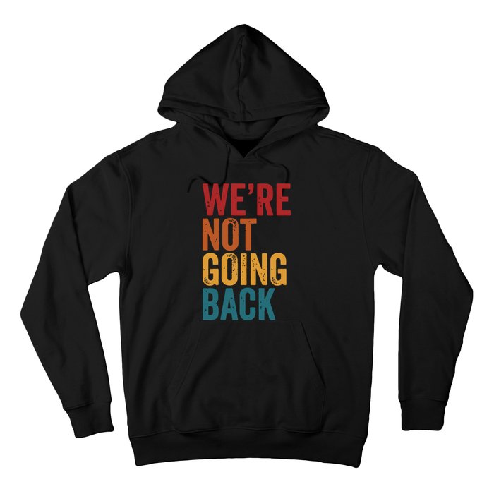 Were Not Going Back Slogan Vintage Distressed Hoodie