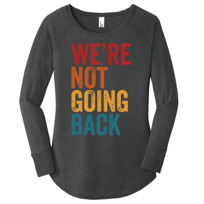 Were Not Going Back Slogan Vintage Distressed Women's Perfect Tri Tunic Long Sleeve Shirt