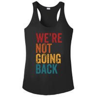 Were Not Going Back Slogan Vintage Distressed Ladies PosiCharge Competitor Racerback Tank