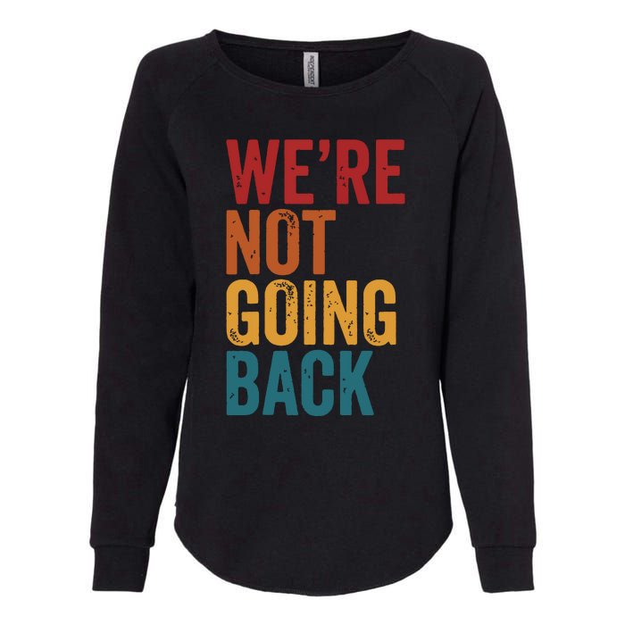 Were Not Going Back Slogan Vintage Distressed Womens California Wash Sweatshirt