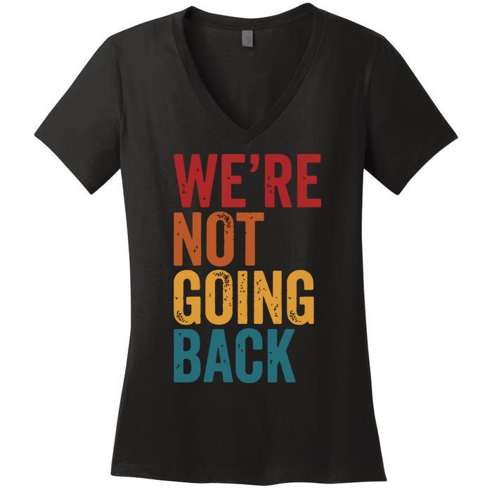 Were Not Going Back Slogan Vintage Distressed Women's V-Neck T-Shirt