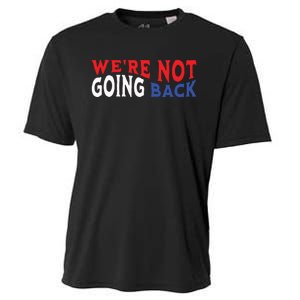 Were Not Going Back Democracy Election Vote Cooling Performance Crew T-Shirt