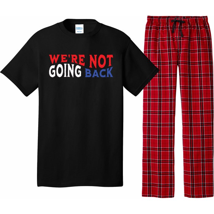 Were Not Going Back Democracy Election Vote Pajama Set