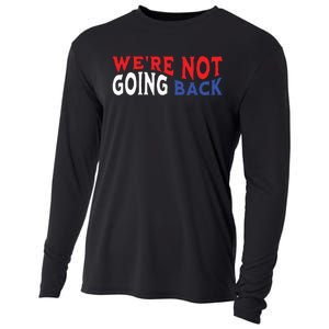 Were Not Going Back Democracy Election Vote Cooling Performance Long Sleeve Crew