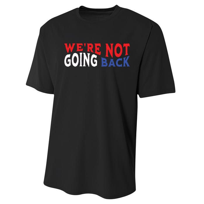 Were Not Going Back Democracy Election Vote Performance Sprint T-Shirt