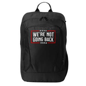 WeRe Not Going Back 2024 City Backpack