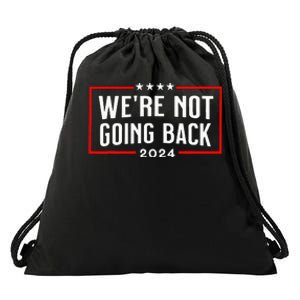 WeRe Not Going Back 2024 Drawstring Bag