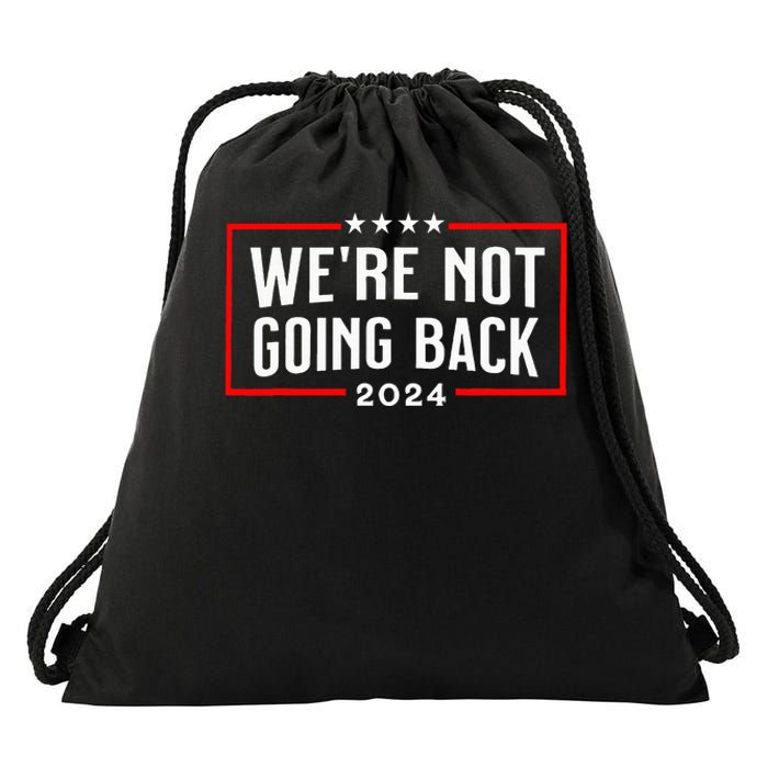 WeRe Not Going Back 2024 Drawstring Bag