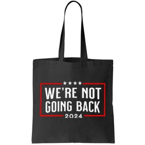 WeRe Not Going Back 2024 Tote Bag