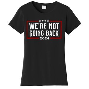 WeRe Not Going Back 2024 Women's T-Shirt