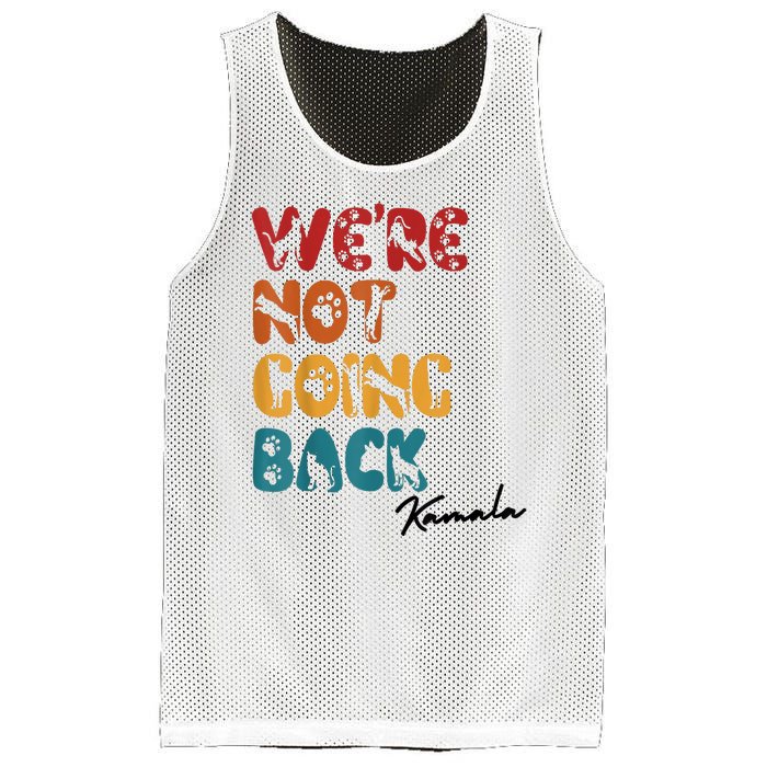 WeRe Not Going Back Vote For 2024 President Kamala Harris Mesh Reversible Basketball Jersey Tank