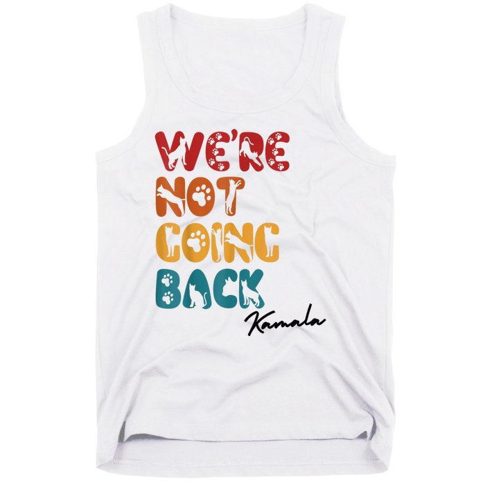 WeRe Not Going Back Vote For 2024 President Kamala Harris Tank Top