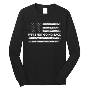 WeRe Not Going Back Funny Slogan Long Sleeve Shirt