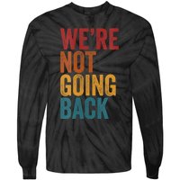 WeRe Not Going Back Slogan Vintage Distressed Tie-Dye Long Sleeve Shirt