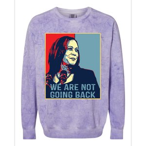 Were Not Going Back Kamala Harris For President 2024 Colorblast Crewneck Sweatshirt