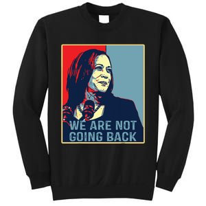 Were Not Going Back Kamala Harris For President 2024 Sweatshirt