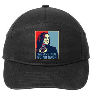 Were Not Going Back Kamala Harris For President 2024 7-Panel Snapback Hat