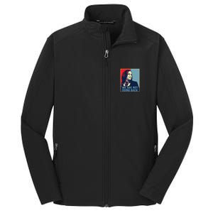 Were Not Going Back Kamala Harris For President 2024 Core Soft Shell Jacket