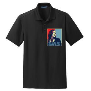 Were Not Going Back Kamala Harris For President 2024 Dry Zone Grid Polo