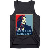 Were Not Going Back Kamala Harris For President 2024 Tank Top