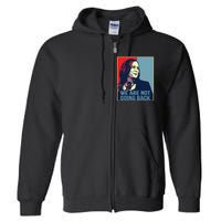 Were Not Going Back Kamala Harris For President 2024 Full Zip Hoodie