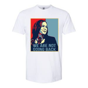 Were Not Going Back Kamala Harris For President 2024 Softstyle CVC T-Shirt