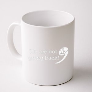 WeRe Not Going Back Vote For 2024 President Kamalaharris Gift Coffee Mug