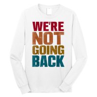 Were Not Going Back Slogan Vintage Distressed Long Sleeve Shirt