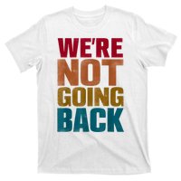 Were Not Going Back Slogan Vintage Distressed T-Shirt