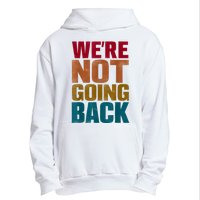 Were Not Going Back Slogan Vintage Distressed Urban Pullover Hoodie