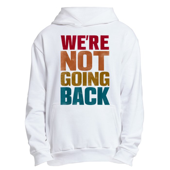 Were Not Going Back Slogan Vintage Distressed Urban Pullover Hoodie