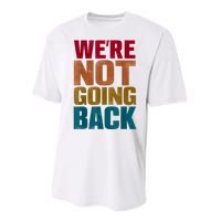 Were Not Going Back Slogan Vintage Distressed Performance Sprint T-Shirt