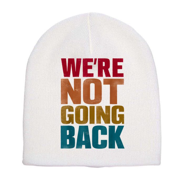 Were Not Going Back Slogan Vintage Distressed Short Acrylic Beanie