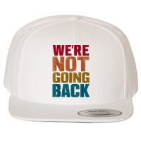 Were Not Going Back Slogan Vintage Distressed Wool Snapback Cap