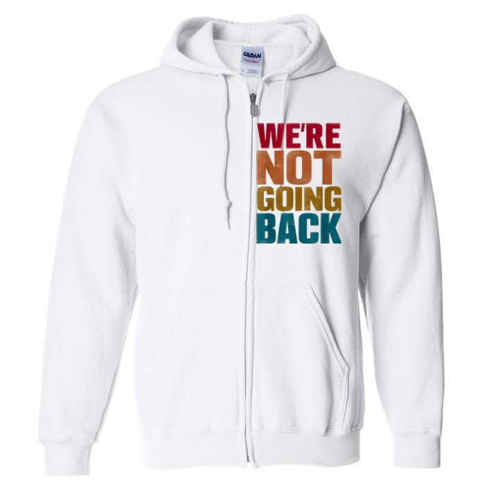 Were Not Going Back Slogan Vintage Distressed Full Zip Hoodie