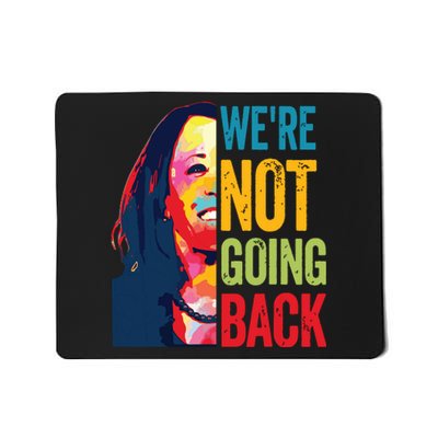 Were Not Going Back Women Feminist 2024 Mousepad