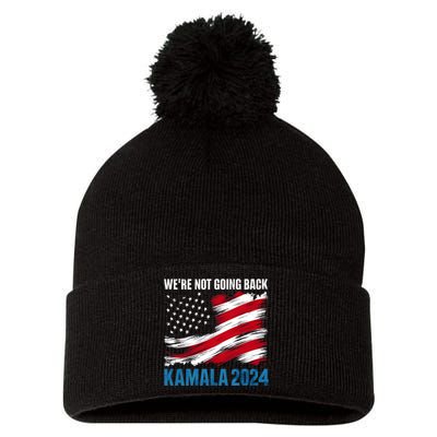 WeRe Not Going Back Kamala Harris For President 2024 Pom Pom 12in Knit Beanie