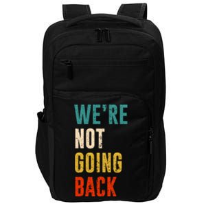 Were Not Going Back Vote For 2024 President Kamala Harris Impact Tech Backpack